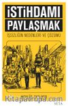 İstihdamı Paylaşmak & İşsizliğin Nedenleri ve Çözümü 
