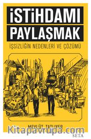İstihdamı Paylaşmak <br /> İşsizliğin Nedenleri ve Çözümü 