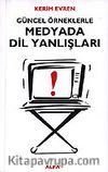 Güncel Örneklerle Medyada Dil Yanlışları