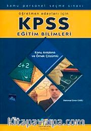 KPSS Eğitim Bilimleri / Öğretmen Adayları İçin-Konu Anlatımlı ve Örnek Çözümlü