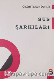 Sus Şarkıları