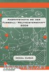 Angrıffstaktık Beı Der Fussball- Weltmeısterschaft 2006 Eine Quantitative Und Qualitative Analyse Anhand Der Drei Besten Mannschaften