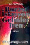 Burası İstasyon Gelinler Tren