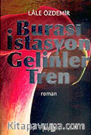 Burası İstasyon Gelinler Tren