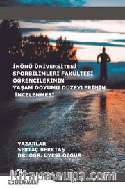 İnönü Üniversitesi Spor Bilimleri Fakültesi Öğrencilerinin Yaşam Doyumu Düzeylerinin İncelenmesi