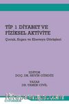 Tip 1 Diyabet ve Fiziksel Aktivite Çocuk, Ergen Ve Ebeveyn Görüşleri