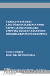 Farklı Statüdeki Lise Öğrencilerinin Spor Yapma Alışkanlıkları, Empatik Eğilim ve İletişim Becerilerinin İncelenmesi 