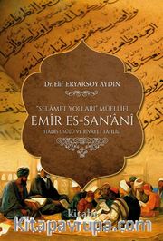 Selamet Yolları Müellifi Emir Es-San’ani Hadis Usulü ve Rivayet Tahlili