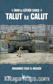 Talut İle Calut <br /> İman ile Küfrün Savaşı