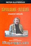 Dünyaya Gelmek-Dile Gelmek