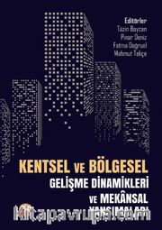 Kentsel ve Bölgesel Gelişme Dinamikleri ve Mekansal Yansımaları