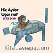 Hiç Ayılar Uçar mı?