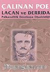 Çalınan Poe Lacan ve Derrida Psikanalitik Devekuşu Diyalektiği