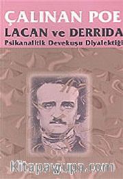 Çalınan Poe Lacan ve Derrida Psikanalitik Devekuşu Diyalektiği