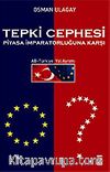 Tepki Cephesi Piyasa İmparatorluğuna Karşı AB-Türkiye Yol Ayrımı