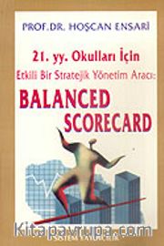 Balanced Scorecard/21. y.y. Okulları İçin Etkili Bir Stratejik Yönetim Aracı