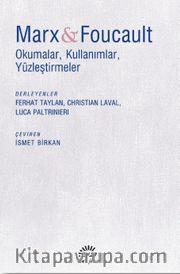 Marx - Foucault <br /> Okumalar, Kullanımlar, Yüzleştirmeler