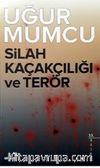 Silah Kaçakçılığı ve Terör