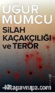 Silah Kaçakçılığı ve Terör
