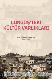 Çüngüş’teki Kültür Varlıkları