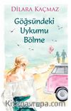 Göğsündeki Uykumu Bölme