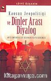 Kaosun Jeopolitiği ve Dinler Arası Diyalog