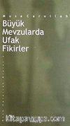 Büyük Mevzularda Ufak Fikirler