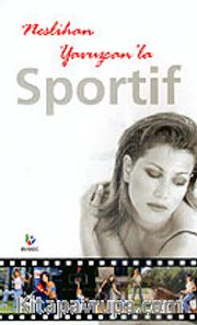 Neslihan Yavuzcan'la Sportif