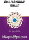Güncel Fıkhi Meseleler ve Cehalet