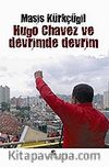 Hugo Chavez ve Devrimde Devrim