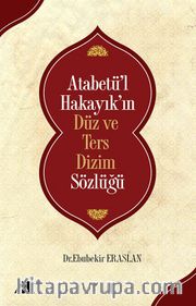 Atabetü’l Hakayık’ın Düz ve Ters Dizim Sözlüğü