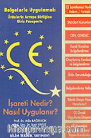 Ürünlerin Avrupa Birliğine Giriş Pasaportu/CE İşareti Nedir? Nasıl Uygulanır?/Belgelerle Uygulamalı
