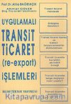 Uygulamalı Transit Ticaret (re-export) İşlemleri