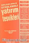 Belgelerle Uygulamalı Yatırım Teşvikleri