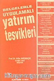 Belgelerle Uygulamalı Yatırım Teşvikleri