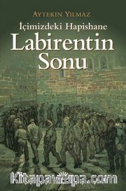 İçimizdeki Hapishane Labirentin Sonu