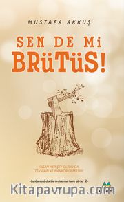 Sen de mi Brütüs!