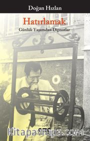 Hatırlamak <br /> Günlük Yaşamdan Dipnotlar