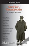 Sait Faik’i Yorumlayanlar & Eleştirinin Eleştirisi
