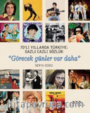 70’li Yıllarda Türkiye: Sazlı Cazlı Sözlük “Görecek Günler Var Daha” (Karton Kapak)