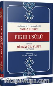 Fıkıh Usulü <br /> İzahlı Mirkatü’l-Vusul Tercümesi