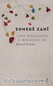 Ehmede Xani Jiyan Birubaweri u Berhemen Wi (Çapa berfirehkiri)