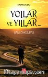 Yollar ve Yıllar.. & Anı Öyküler