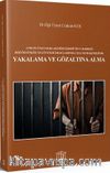Avrupa İnsan Hakları Sözleşmesi'nin 5. Maddesi (Kişi Özgürlük ve Güvenliği) Bağlamında Ceza Muhakemesinde Yakalama ve Gözaltına Alma