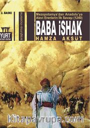 Baba İshak <br /> Mezopotamya'dan Anadolu'ya Alevi Erenlerin İlk Savaşı (1240)