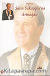 Prof. Dr. Saim Sakaoğlu'na Armağan / Türkistan ve Azerbaycan Araştırma Merkezi