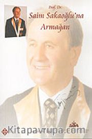Prof. Dr. Saim Sakaoğlu'na Armağan / Türkistan ve Azerbaycan Araştırma Merkezi