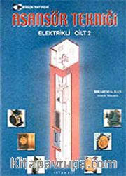 Asansör Tekniği Elektrikli Cilt 2