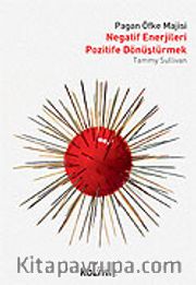 Pagan Öfke Majisi / Negatif Enerjileri Pozitife Dönüştürmek