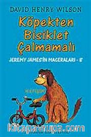 Köpek Bisiklet Çalmamalı / Jeremy James'in Maceraları 8